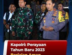 Kapolri  Jenderal Polisi DRS Listyo Sigit Prabowo M.S.I. ,Perayaan Tahun Baru 2023 Berjalan Aman