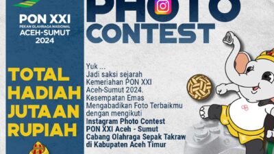 Memeriahkan Pergelaran PON Aceh Sumut XXI,Pemkab Aceh Timur Gelar Kontes Foto Instagram
