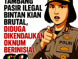 “Kapolri Ngamuk! Ada Tambang Ilegal di Wilayah Kawal, Kecamatan Gunung Kijang, Kabupaten Bintan Kepri Diobrak-abrik, Siapapun Dibabat!”